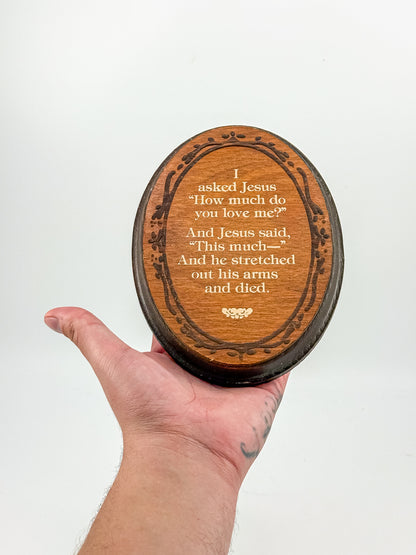 Vintage Oval Wooden Christian Wall Plaque with “How Much Do You Love Me?” Jesus Quote and Floral Border
